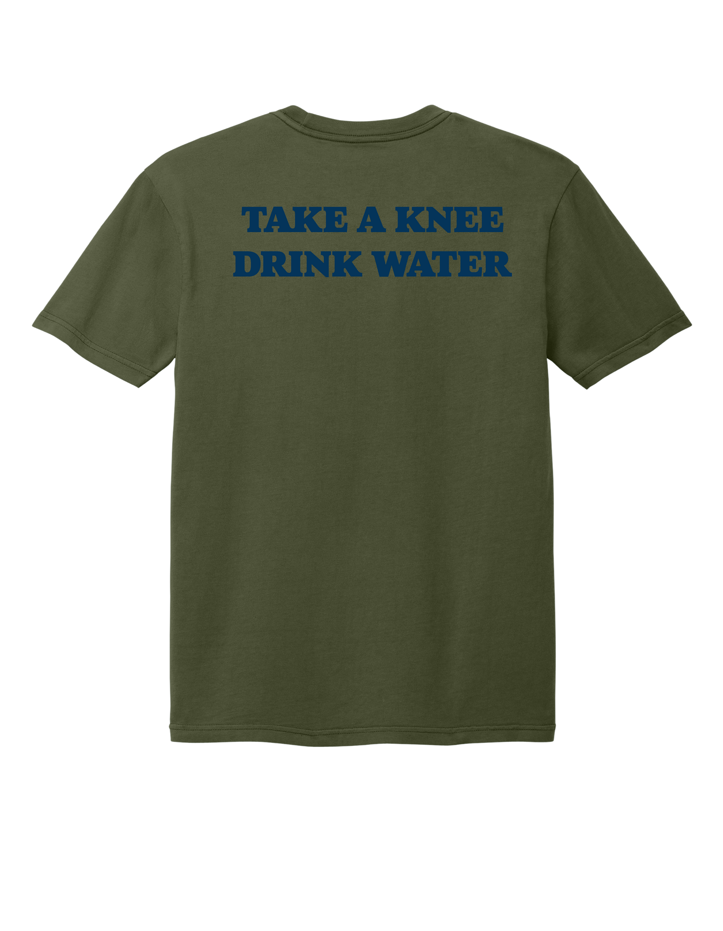 Take A Knee, Drink Water_T-Shirt